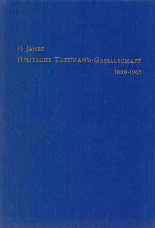 75 Jahre Deutsche Treuhand-Gesellschaft 1890 - 1965