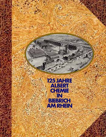 125 Jahre Albert Chemie in Biebrich am Rhein (ein Werk der Hoechst AG)