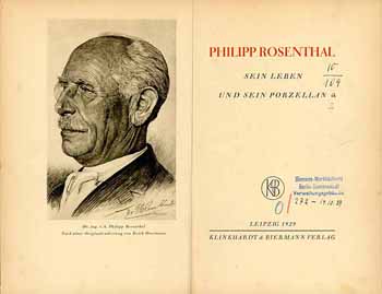 Philipp Rosenthal - Sein Leben und sein Porzellan