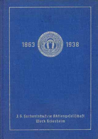 75 Jahre Chemische Fabrik Griesheim-Elektron (I.G. Farbenindustrie AG 1863 - 1938)