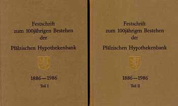 Festschrift zum 100jährigen Bestehen der Pfälzischen Hypothekenbank 1886-1986 (2 Bände)