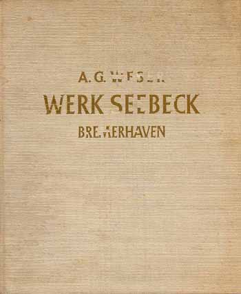 AG Weser Werk Seebeck - 75 Jahre Seebeckwerft 1876 - 1951