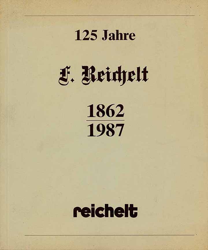 125 Jahre F. Reichelt (1862 - 1987)