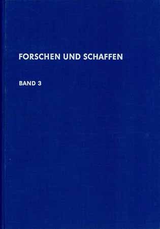 Forschen und Schaffen (Band 3) - Beiträge der AEG zur Entwicklung der Elektrotechnik bis zum Wiederaufbau nach dem 2. Weltkrieg