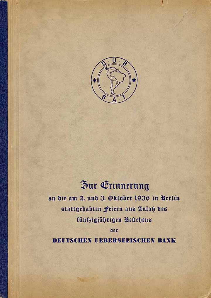 Zur Erinnerung an die Feiern ... der Deutschen Ueberseeischen Bank