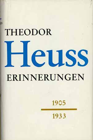 Theodor Heuss - Erinnerungen 1905 - 1933