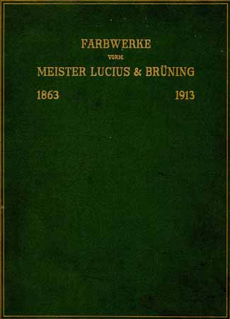 Farbwerke vorm. Meister Lucius & Brüning - 1863 bis 1913