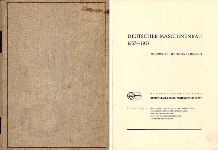 Deutscher Maschinenbau 1837 - 1937 / Im Spiegel des Werkes Borsig