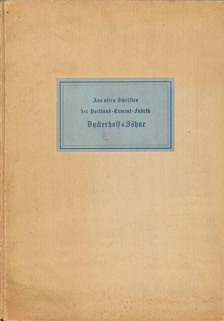 Aus alten Schriften der Portland-Cement-Fabrik Dyckerhoff & Söhne