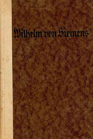 Wilhelm von Siemens - Ein Lebensbild