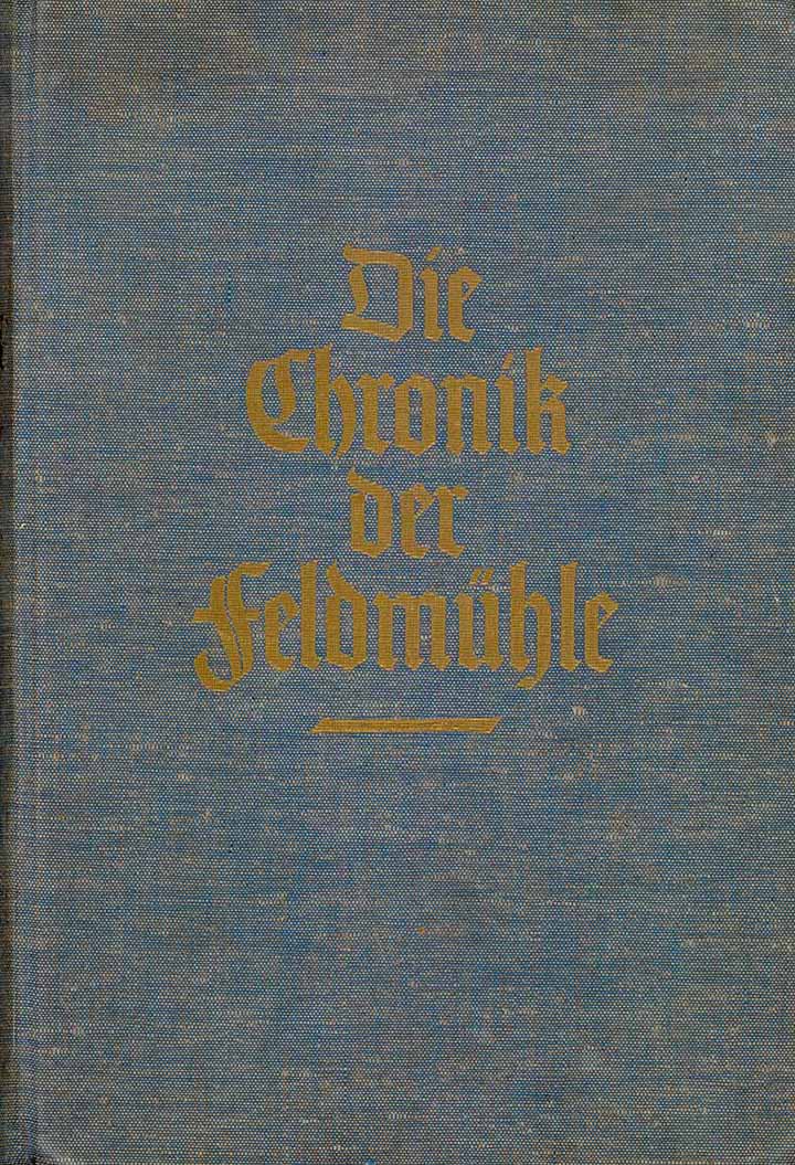 Die Chronik der Feldmühle (Feldmühle Papier- und Zellstoffwerke AG)