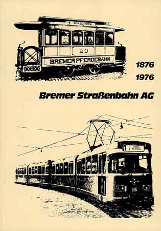 Bermer Straßenbahn AG 1876 - 1976