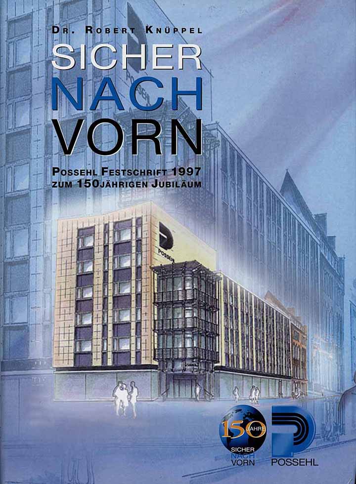 SICHER NACH VORN - Possehl Festschrift 1997 zum 150jährigen Jubiläum