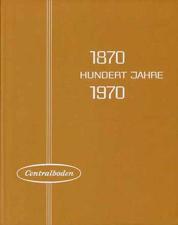 100 Jahre Centralboden 1870 - 1970