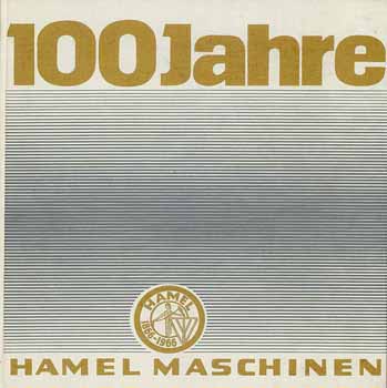 100 Jahre Hamel Maschinen 1866 - 1966 (Carl Hamel AG)