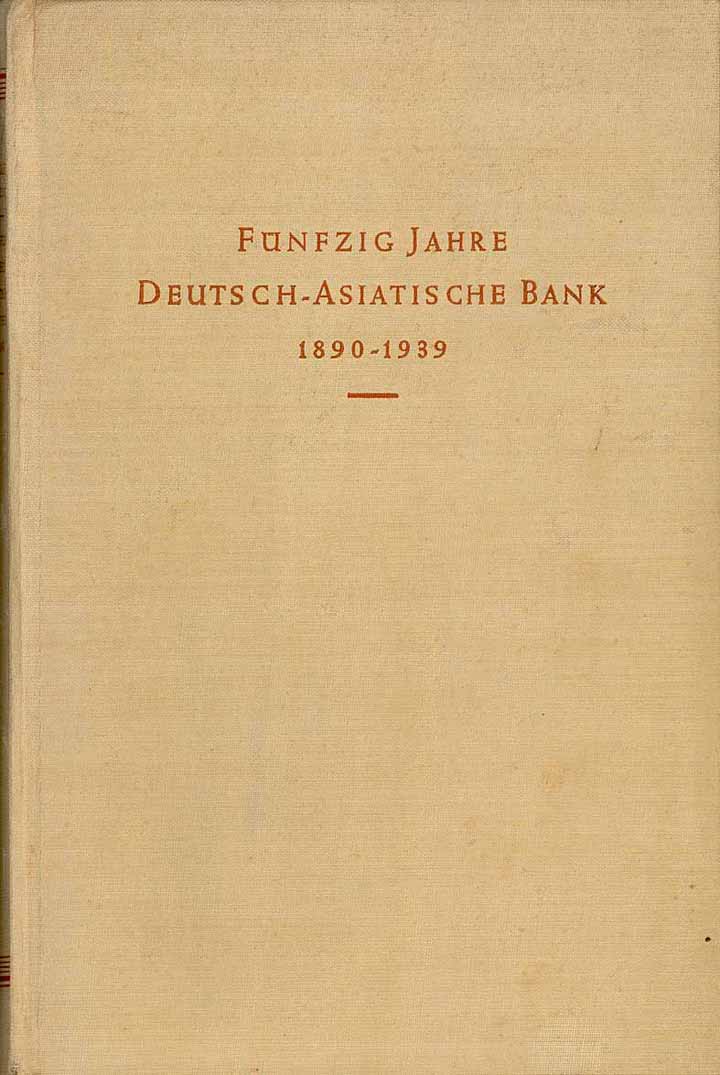 50 Jahre Deutsch-Asiatische Bank 1890-1939