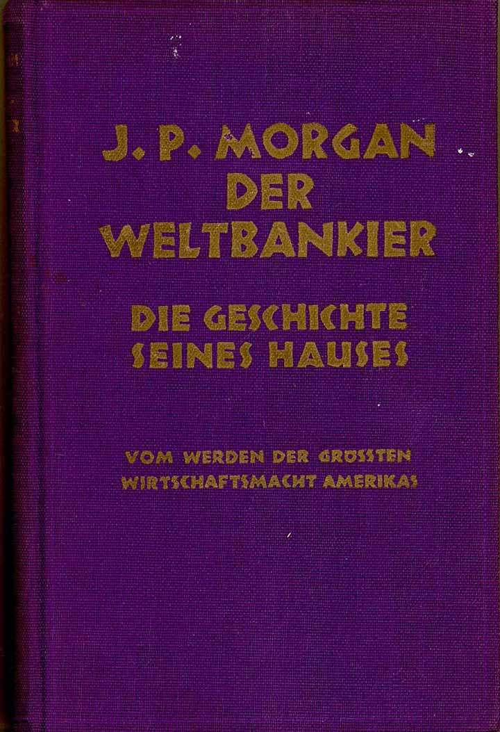 J.P. Morgan - Der Weltbankier