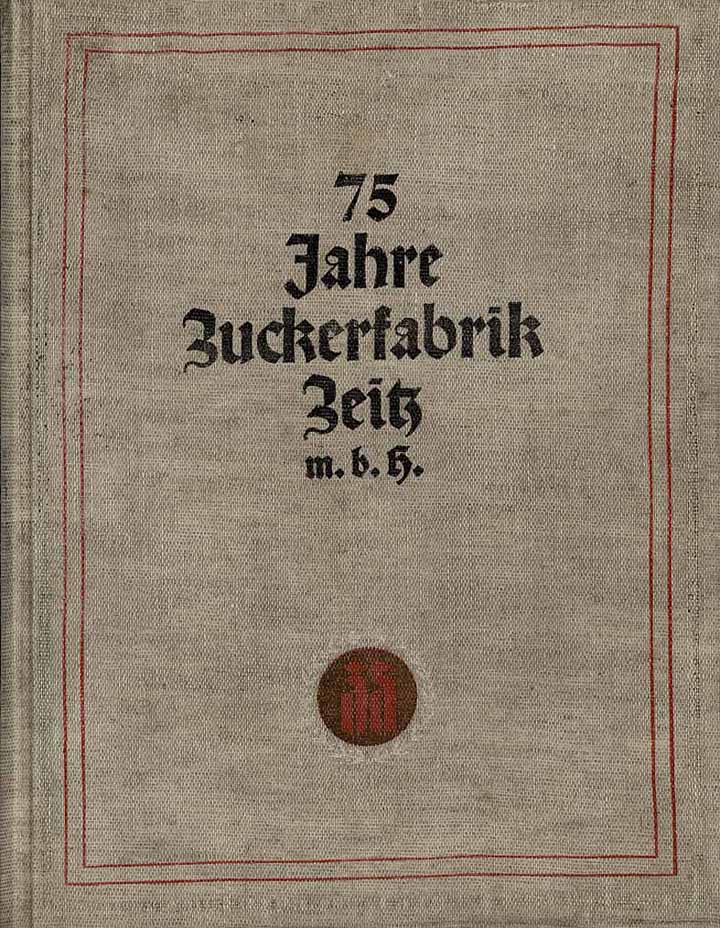 75 Jahre Zuckerfabrik Zeitz m.b.H.