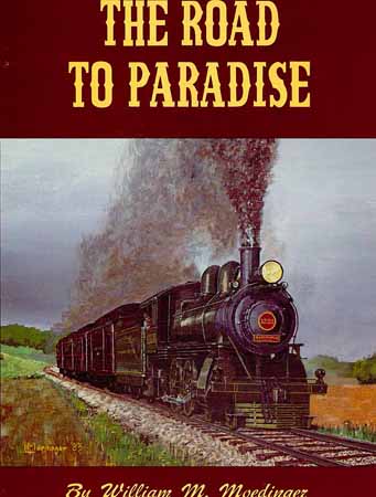 The Road To Paradise - The Story Of The Rebirth Of The Strasburg Rail Road