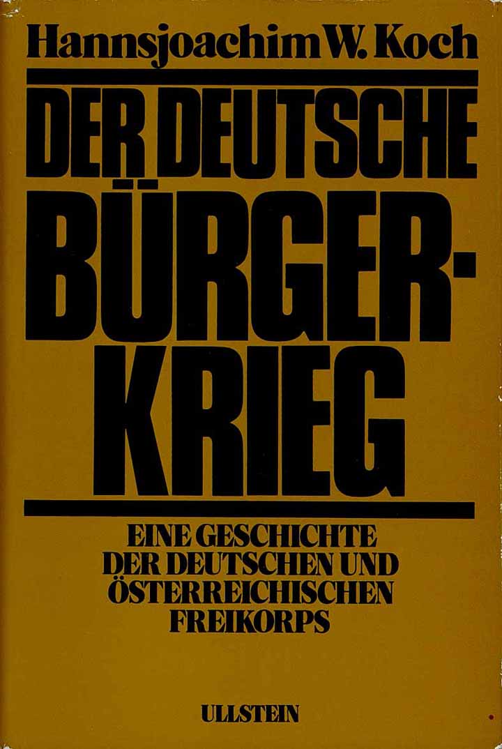 Der Deutsche Bürgerkrieg - eine Geschichte der deutschen und österreichischen Freikorps