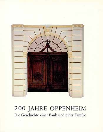 200 Jahre Oppenheim - Die Geschichte einer Bank und einer Familie