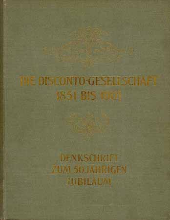 Die Disconto-Gesellschaft 1851 bis 1901