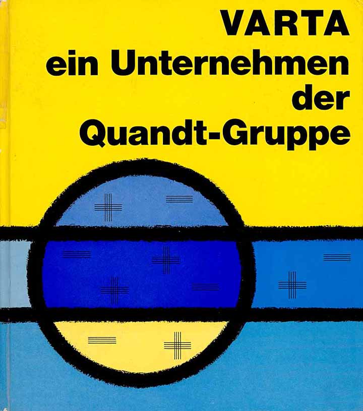 Varta. Ein Unternehmen der Quandt-Gruppe 1888-1963