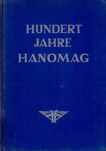 Hundert Jahre HANOMAG 1835 - 1935