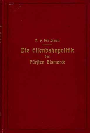 Die Eisenbahnpolitik des Fürsten Bismarck