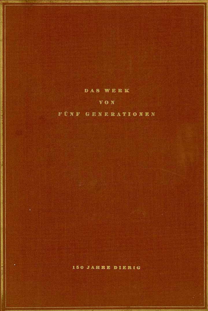 Das Werk von fünf Generationen - 150 Jahre Dierig