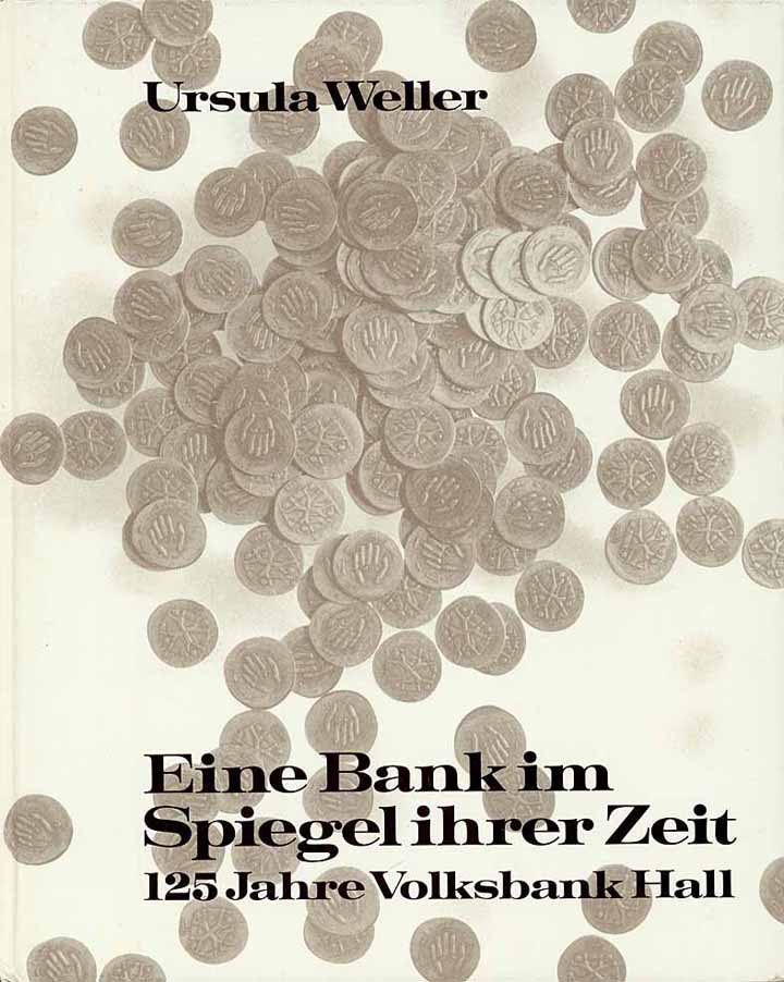 Eine Bank im Spiegel ihrer Zeit - 125 Jahre Volksbank Hall