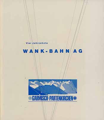 Vier Jahrzehnte Wank-Bahn AG - Garmisch-Partenkirchen