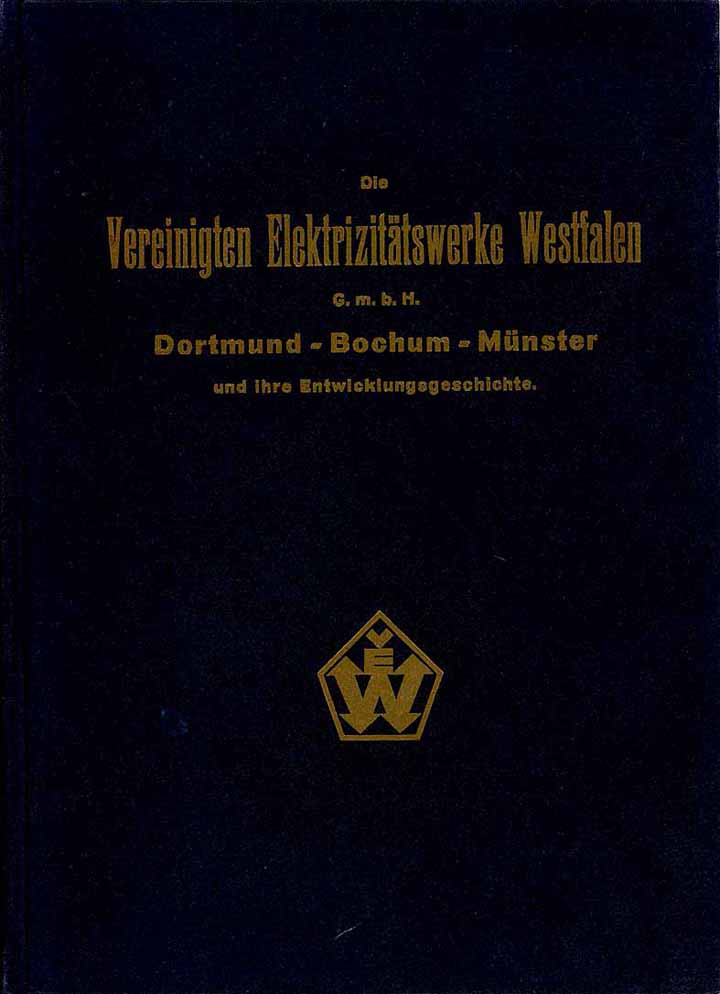 Die Vereinigten Elektrizitätswerke Westfalen G.m.b.H. Dortmund - Bochum - Münster