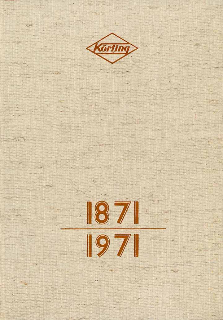 Gebr. Körting AG 1871 - 1971