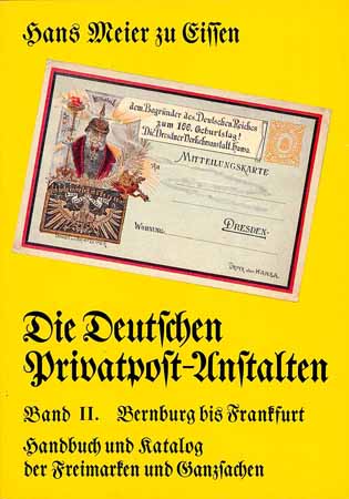 Die Deutschen Privatpost-Anstalten / Band II. Bernburg bis Frankfurt