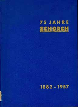 75 Jahre Schorch 1882 - 1957 (Schorch-Werke AG Rheydt)