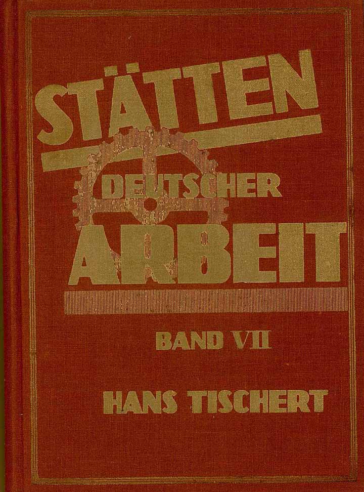 Stätten deutscher Arbeit (Band VII) - Eine Wanderung durch Musterbetriebe der deutschen Industrie