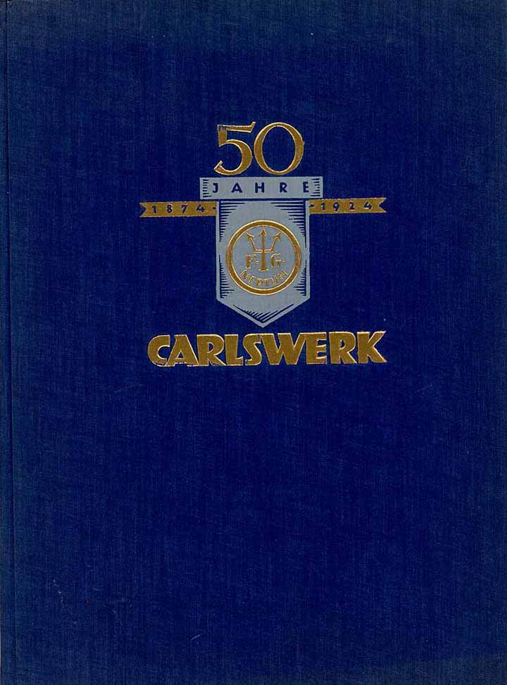 50 Jahre Carlswerk (Felten & Guilleaume) 1874 - 1924