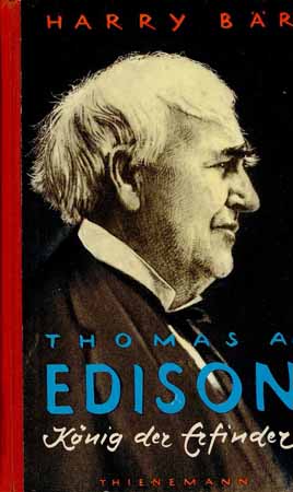 Thomas A. Edison - König der Erfinder