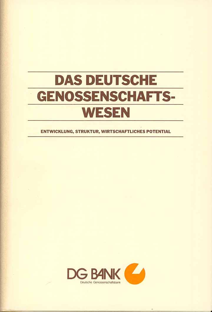 Das Deutsche Genossenschaftswesen - Entwicklung, Struktur, Wirtschaftliches Potential (DG Bank)