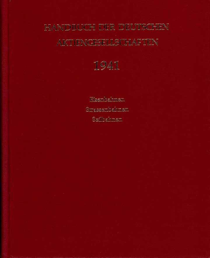 Handbuch der Deutschen Aktiengesellschaften 1941 (Reprint in Auszügen) - Eisenbahnen