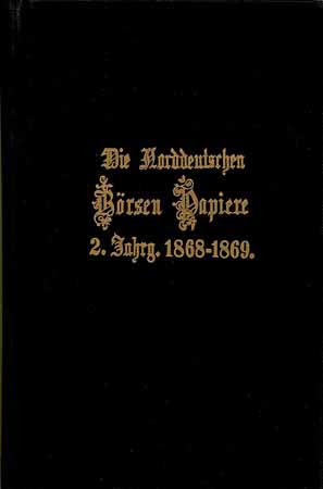Die Norddeutschen Börsen Papiere - 2. Jahrgang 1868 - 1869 (Saling)