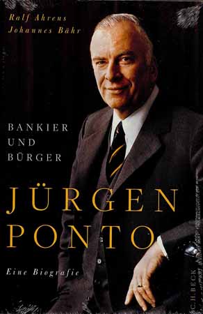Jürgen Ponto - Bankier und Bürger (Eine Biografie)