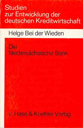 Die Niedersächsische Bank - Ein Beitrag zur Geschichte der deutschen Notenbanken
