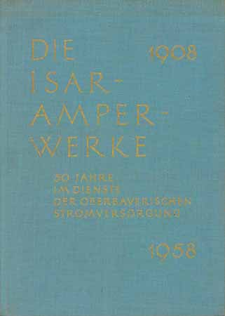 Die Isar-Amperwerke 1908-1958 (Buch zum Firmenjubiläum)
