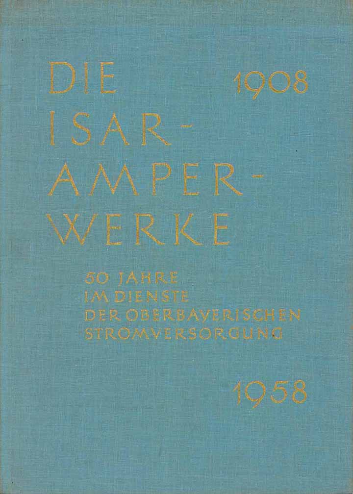 Die Isar-Amperwerke 1908-1958 (Buch zum Firmenjubiläum)