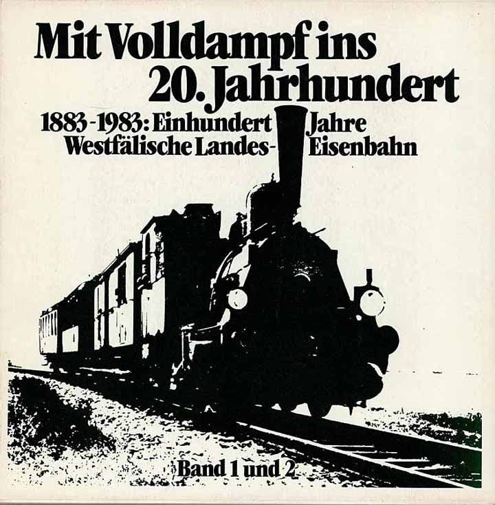 Siegfried Binder - Mit Volldampf ins 20. Jahrhundert / 100 Jahre Westfälische Landes-Eisenbahn (Band 1 und 2)