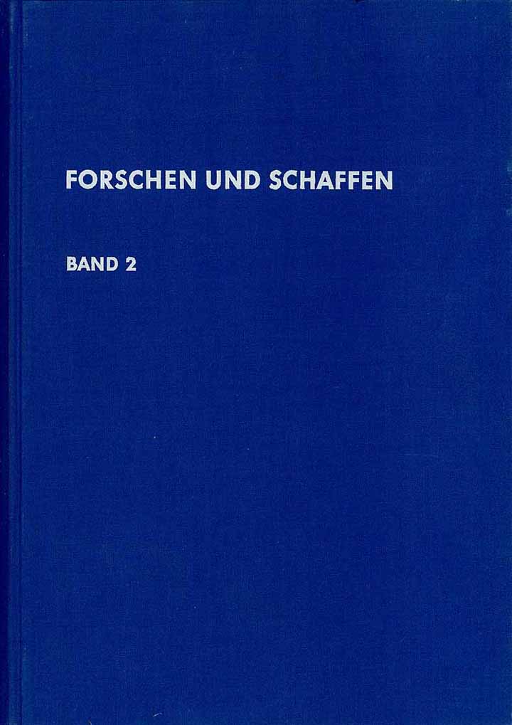 Forschen und Schaffen (Band 2) - Beiträge der AEG zur Entwicklung der Elektrotechnik bis zum Wiederaufbau nach dem 2. Weltkrieg