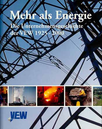 Mehr als Energie - Die Unternehmensgeschichte der VEW 1925 - 2000