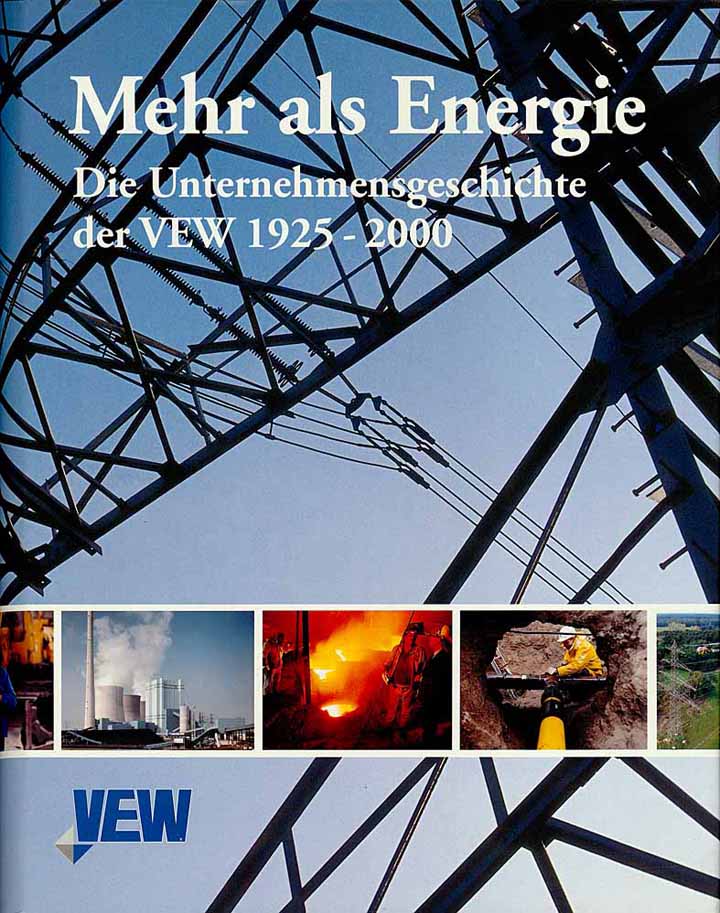 Mehr als Energie - Die Unternehmensgeschichte der VEW 1925 - 2000